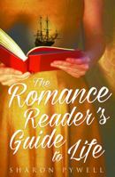 The Romance Reader's Guide to Life 1250101751 Book Cover