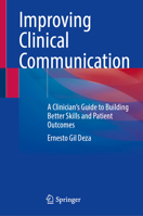 Improving Clinical Communication: A Clinician's Guide to Building Better Skills and Patient Outcomes 3031624459 Book Cover