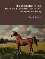Historical Memories of American Saddlebred Visionaries 1935538098 Book Cover