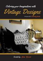 Coloring your Imaginations with Vintage Design: Grayscale Coloring Book/Adult Grayscale Coloring 1983425362 Book Cover