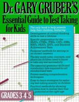 Dr. Gary Gruber's Essential Guide to Test Taking for Kids, Grades 3, 4, & 5 0688063500 Book Cover
