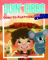 Goin' Gibbo Goes to Australia B0DWT7YCNN Book Cover