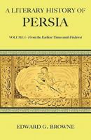 A Literary History of Persia; Volume 1 1015085377 Book Cover