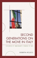 Second Generations on the Move in Italy: Children of Immigrants Coming of Age 0739187465 Book Cover