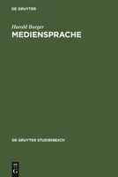 Mediensprache: Eine  In Sprache Und Kommunikationsformen Der Massenmedien; Vollig Neu Bearbeitete Auflage (De Gruyter Studienbuch) 3110173530 Book Cover