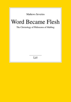 Word Became Flesh: The Christology of Philoxenos of Mabbug 364391301X Book Cover