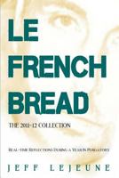 Le French Bread: Real-Time Reflections During a Year in Purgatory 0996692711 Book Cover