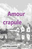 Amour Crapule: Aventure 1540642380 Book Cover