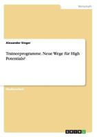 Traineeprogramme. Neue Wege f�r High Potentials? 3656409633 Book Cover