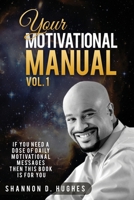 Your Motivational Manual Vol.1 1974432785 Book Cover