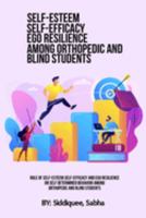 Role Of Self-Esteem, Self-Efficacy And Ego Resilience On Self-Determined Behavior Among Orthopedic And Blind Students 1035239515 Book Cover