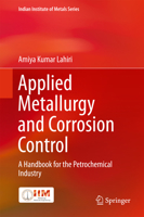 Applied Metallurgy and Corrosion Control: A Handbook for the Petrochemical Industry 9811046832 Book Cover