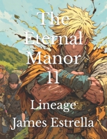 The Eternal Manor 11: Lineage B0F9X5BD97 Book Cover