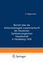 Bericht Uber Die Achtundvierzigste Zusammenkunft Der Deutschen Ophthalmologischen Gesellschaft in Heidelberg 1930 3642905102 Book Cover