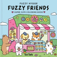 Fuzzy Hygge: Fuzzy Friends Coloring Book: Super Cute Coloring Book for Adults and Teens Featuring Adorable Animal Characters B0H1GFZFFS Book Cover