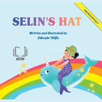 Selin's Hat - Microcephaly: Stories for Children with Special Needs Understanding Differences, Discovering Strengths 1998423891 Book Cover