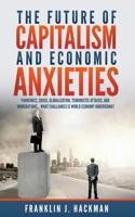 The Future of Capitalism and Economic Anxieties: World economic changes in the last decades and the future of the world financial system. B088LD4KLW Book Cover