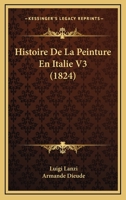 Histoire De La Peinture En Italie V3 (1824) 116011045X Book Cover