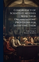 Congruency of Scientists' Motives With Their Organizations' Provisions for Satisfying Them 1024193500 Book Cover