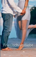 Friesisch verliebt 3751915303 Book Cover