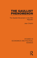 The Gaullist Phenomenon: The Gaullist Movement in the Fifth Republic 1032126663 Book Cover