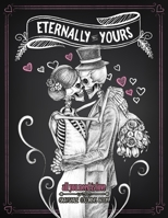 Eternally Yours: Unique and Funny Coloring Book - Love and Romantic Gift Idea! 1801010897 Book Cover