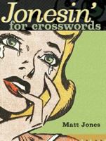 Jonesin' for Crosswords 1402755279 Book Cover