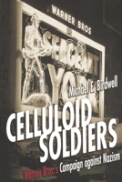 Celluloid Soldiers: Warner Bro.'s Campaign Against Nazism 0814713386 Book Cover