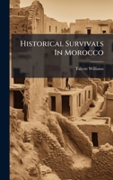 Historical Survivals in Morocco 127574107X Book Cover