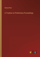 A Treatise on Preliminary Proceedings 3368819402 Book Cover