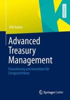 Advanced Treasury Management: Finanzierung Und Investition Fur Fortgeschrittene 3658015330 Book Cover