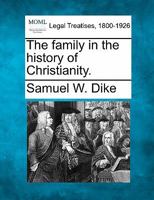 The family in the history of Christianity. 1240000979 Book Cover