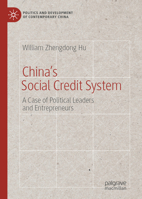 China’s Social Credit System: A Case of Political Leaders and Entrepreneurs (Politics and Development of Contemporary China) 3031941454 Book Cover