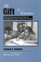 The Gift of Education: How a Tuition Guarantee Program Changed the Lives of Inner-City Youth 0791466191 Book Cover