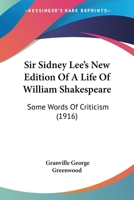 Sir Sidney Lee's New Edition of A Life of William Shakespeare; some Words of Criticism 0530727994 Book Cover