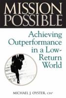 Mission Possible: Achieving Outperformance in a Low-Return World 1419511300 Book Cover