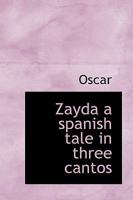 Zayda a spanish tale in three cantos 1110638388 Book Cover