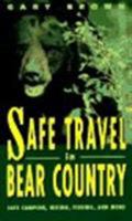 Safe Travel in Bear Country 155821349X Book Cover