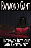 Intimacy Intrigue And Excitement 1735813001 Book Cover