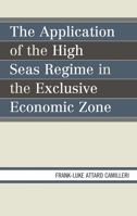 The Application of the High Seas Regime in the Exclusive Economic Zone 0761869506 Book Cover