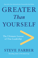 Greater Than Yourself: The Ultimate Lesson of True Leadership 0385522614 Book Cover