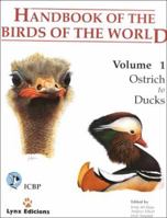 Handbook of the Birds of the World. Volume 1: Ostrich to Ducks (Handbooks of the Birds of the World) 8487334105 Book Cover