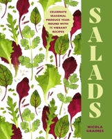 Salads : Celebrate Seasonal Produce Year-Round with 75 Vibrant Recipes 1788797590 Book Cover