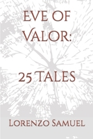 Eve of Valor: 25 Tales 1973224976 Book Cover