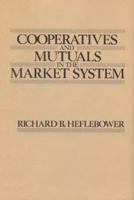 Cooperatives and Mutuals in the Market System 0299078507 Book Cover