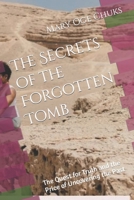 The Secrets of the Forgotten Tomb: The Quest for Truth and the Price of Uncovering the Past B0C128RB5Z Book Cover
