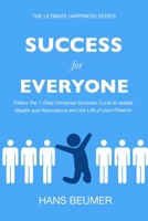 Success for Everyone - Follow the 7-Step Universal Success Cycle to Realise Wealth and Abundance and the Life of Your Dreams 3906861112 Book Cover