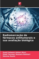 Radiomarcação de fármacos antitumorais e sua avaliação biológica 6206264807 Book Cover