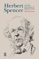 Herbert Spencer and the Invention of Modern Life 0801445906 Book Cover