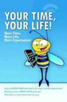 Your Time, Your Life! 1445239132 Book Cover